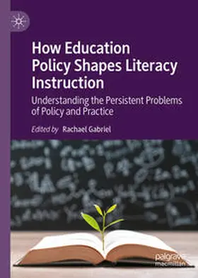Gabriel |  How Education Policy Shapes Literacy Instruction | eBook | Sack Fachmedien