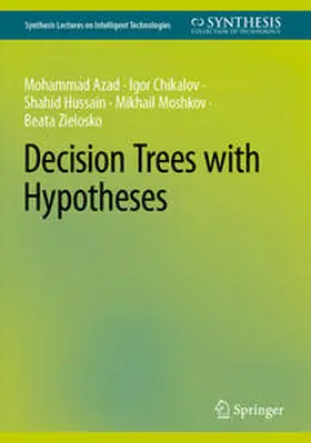 Azad / Chikalov / Hussain |  Decision Trees with Hypotheses | eBook | Sack Fachmedien