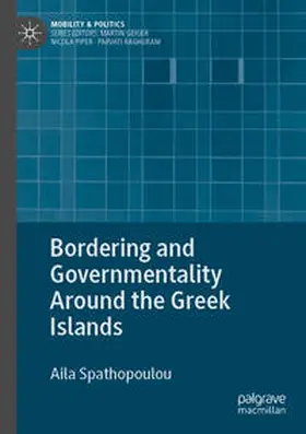 Spathopoulou |  Bordering and Governmentality Around the Greek Islands | Buch |  Sack Fachmedien