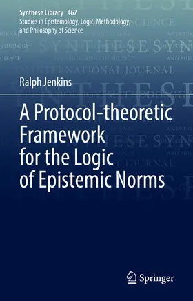 Jenkins | A Protocol-theoretic Framework for the Logic of Epistemic Norms | E-Book | www.sack.de