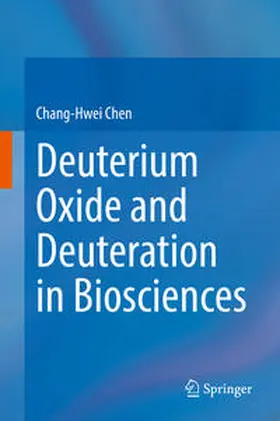 Chen | Deuterium Oxide and Deuteration in Biosciences | E-Book | www.sack.de
