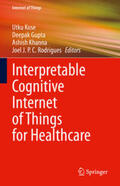 Kose / Gupta / Khanna |  Interpretable Cognitive Internet of Things for Healthcare | eBook | Sack Fachmedien