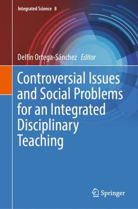 Ortega-Sánchez |  Controversial Issues and Social Problems for an Integrated Disciplinary Teaching | Buch |  Sack Fachmedien