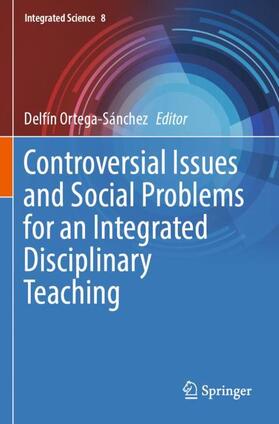 Ortega-Sánchez |  Controversial Issues and Social Problems for an Integrated Disciplinary Teaching | Buch |  Sack Fachmedien