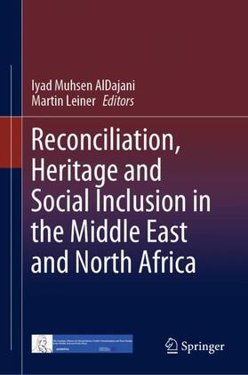 Leiner / AlDajani |  Reconciliation, Heritage and Social Inclusion in the Middle East and North Africa | Buch |  Sack Fachmedien