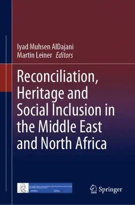 Leiner / AlDajani |  Reconciliation, Heritage and Social Inclusion in the Middle East and North Africa | Buch |  Sack Fachmedien