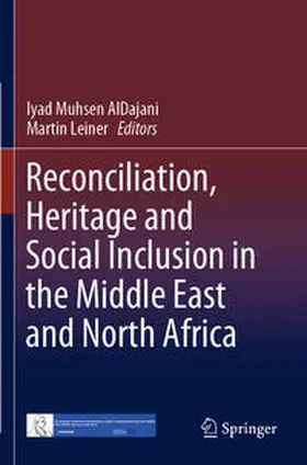 AlDajani / Leiner |  Reconciliation, Heritage and Social Inclusion in the Middle East and North Africa | Buch |  Sack Fachmedien