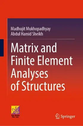Sheikh / Mukhopadhyay |  Matrix and Finite Element Analyses of Structures | Buch |  Sack Fachmedien