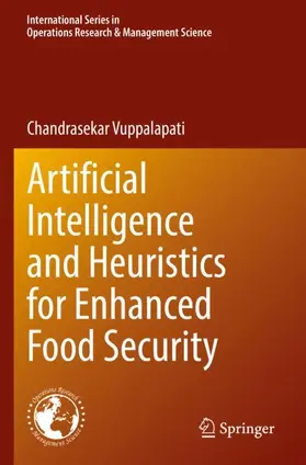 Vuppalapati |  Artificial Intelligence and Heuristics for Enhanced Food Security | Buch |  Sack Fachmedien