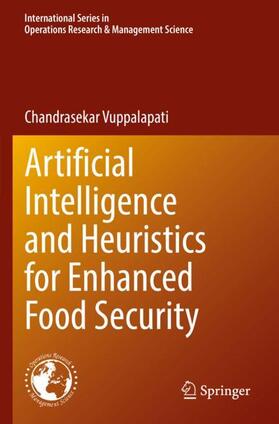 Vuppalapati | Artificial Intelligence and Heuristics for Enhanced Food Security | Buch | 978-3-031-08745-5 | sack.de