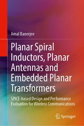 Banerjee |  Planar Spiral Inductors, Planar Antennas and Embedded Planar Transformers | Buch |  Sack Fachmedien