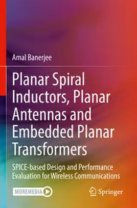 Banerjee |  Planar Spiral Inductors, Planar Antennas and Embedded Planar Transformers | Buch |  Sack Fachmedien