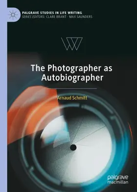 Schmitt |  The Photographer as Autobiographer | Buch |  Sack Fachmedien