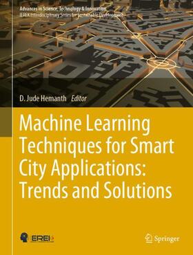 Hemanth | Machine Learning Techniques for Smart City Applications: Trends and Solutions | Buch | 978-3-031-08858-2 | sack.de