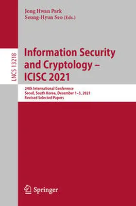 Park / Seo |  Information Security and Cryptology – ICISC 2021 | eBook | Sack Fachmedien