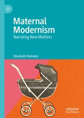 Podnieks |  Maternal Modernism | eBook | Sack Fachmedien