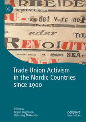 Mikkelsen / Jørgensen |  Trade Union Activism in the Nordic Countries since 1900 | Buch |  Sack Fachmedien