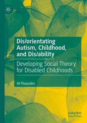 Pluquailec | Dis/orientating Autism, Childhood, and Dis/ability | Buch | 978-3-031-09273-2 | www.sack.de