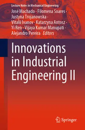 Machado / Soares / Trojanowska |  Innovations in Industrial Engineering II | eBook | Sack Fachmedien
