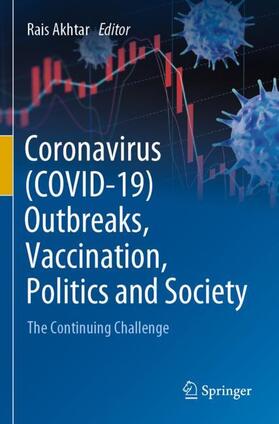 Akhtar |  Coronavirus (COVID-19) Outbreaks, Vaccination, Politics and Society | Buch |  Sack Fachmedien