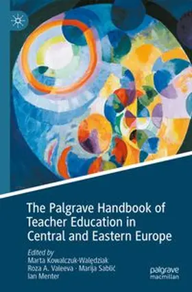 Kowalczuk-Waledziak / Valeeva / Sablic |  The Palgrave Handbook of Teacher Education in Central and Eastern Europe | Buch |  Sack Fachmedien