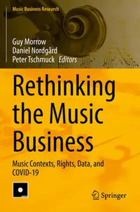 Morrow / Nordgård / Tschmuck |  Rethinking the Music Business | Buch |  Sack Fachmedien