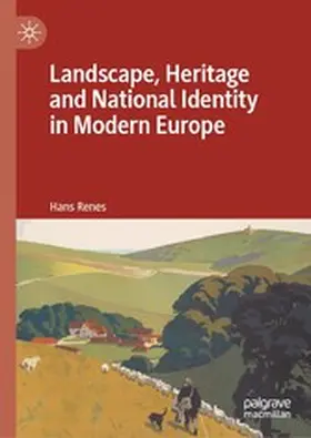 Renes |  Landscape, Heritage and National Identity in Modern Europe | eBook | Sack Fachmedien