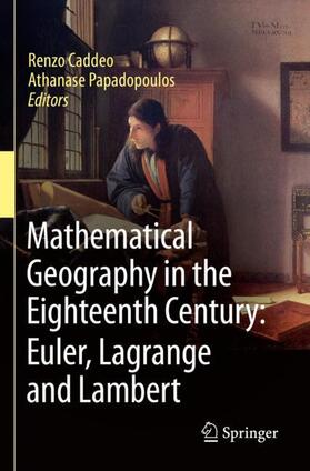 Papadopoulos / Caddeo |  Mathematical Geography in the Eighteenth Century: Euler, Lagrange and Lambert | Buch |  Sack Fachmedien