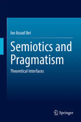 Ibri |  Semiotics and Pragmatism | Buch |  Sack Fachmedien