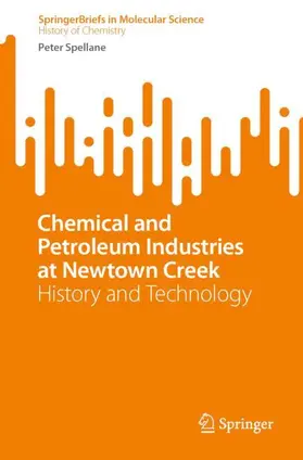 Spellane |  Chemical and Petroleum Industries at Newtown Creek | Buch |  Sack Fachmedien