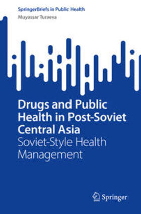 Turaeva | Drugs and Public Health in Post-Soviet Central Asia | E-Book | sack.de