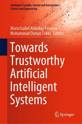 Tokhi / Ferreira |  Towards Trustworthy Artificial Intelligent Systems | Buch |  Sack Fachmedien