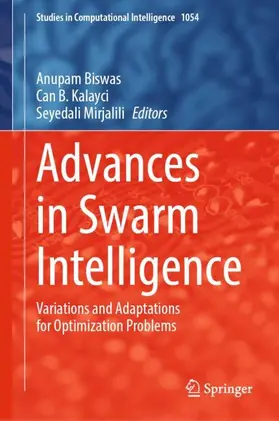 Biswas / Mirjalili / Kalayci | Advances in Swarm Intelligence | Buch | 978-3-031-09834-5 | www.sack.de