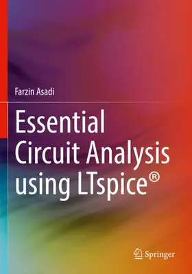 Asadi |  Essential Circuit Analysis using LTspice® | Buch |  Sack Fachmedien