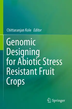 Kole |  Genomic Designing for Abiotic Stress Resistant Fruit Crops | Buch |  Sack Fachmedien
