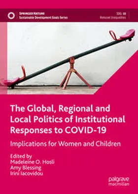 Hosli / Iacovidou / Blessing |  The Global, Regional and Local Politics of Institutional Responses to COVID-19 | Buch |  Sack Fachmedien