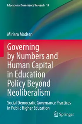 Madsen |  Governing by Numbers and Human Capital in Education Policy Beyond Neoliberalism | Buch |  Sack Fachmedien