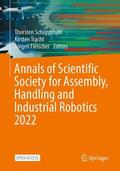 Schüppstuhl / Fleischer / Tracht |  Annals of Scientific Society for Assembly, Handling and Industrial Robotics 2022 | Buch |  Sack Fachmedien