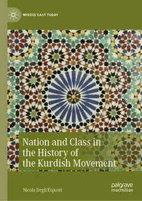 Degli Esposti |  Nation and Class in the History of the Kurdish Movement | Buch |  Sack Fachmedien