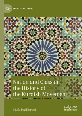 Degli Esposti |  Nation and Class in the History of the Kurdish Movement | eBook | Sack Fachmedien