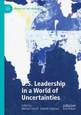 Vagnoux / Stricof |  U.S. Leadership in a World of Uncertainties | Buch |  Sack Fachmedien