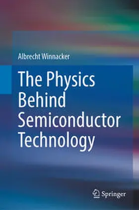 Winnacker |  The Physics Behind Semiconductor Technology | eBook | Sack Fachmedien