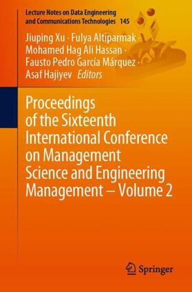 Xu / Altiparmak / Hajiyev | Proceedings of the Sixteenth International Conference on Management Science and Engineering Management ¿ Volume 2 | Buch | 978-3-031-10384-1 | sack.de