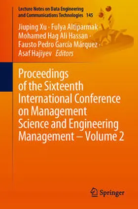 Xu / Altiparmak / Hassan | Proceedings of the Sixteenth International Conference on Management Science and Engineering Management – Volume 2 | E-Book | sack.de
