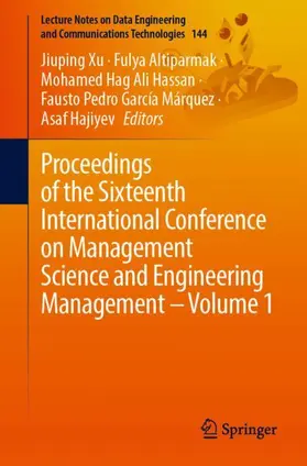 Xu / Altiparmak / Hajiyev |  Proceedings of the Sixteenth International Conference on Management Science and Engineering Management - Volume 1 | Buch |  Sack Fachmedien