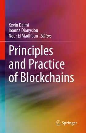 Daimi / Dionysiou / El Madhoun |  Principles and Practice of Blockchains | Buch |  Sack Fachmedien