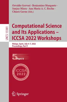 Gervasi / Murgante / Misra | Computational Science and Its Applications - ICCSA 2022 Workshops | Buch | 978-3-031-10547-0 | www.sack.de