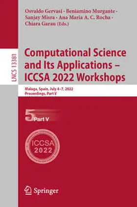 Gervasi / Murgante / Misra |  Computational Science and Its Applications – ICCSA 2022 Workshops | eBook | Sack Fachmedien