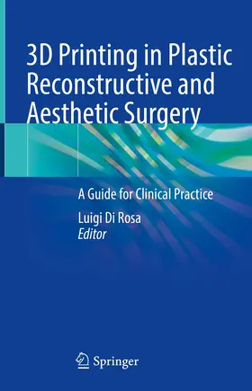 Di Rosa |  3D Printing in Plastic Reconstructive and Aesthetic Surgery | eBook | Sack Fachmedien