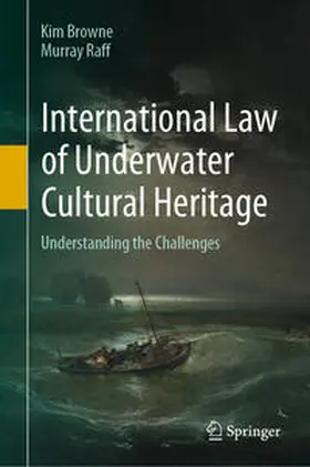 Browne / Raff |  International Law of Underwater Cultural Heritage | eBook | Sack Fachmedien